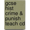 Gcse Hist Crime & Punish Teach Cd door James Clayton