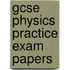 Gcse Physics Practice Exam Papers