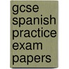 Gcse Spanish Practice Exam Papers door Richards Parsons