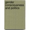 Gender Consciousness and Politics door Sue Tolleson Rinehart