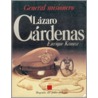 General Misionero Lazaro Cardenas door Enrique Krauze