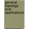 General Topology and Applications by R.M. Shortt