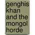 Genghis Khan And The Mongol Horde
