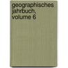 Geographisches Jahrbuch, Volume 6 door Onbekend