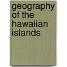 Geography of the Hawaiian Islands door Charles Wickliffe Baldwin