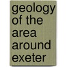 Geology Of The Area Around Exeter door R.A. Scrivener