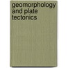 Geomorphology And Plate Tectonics door Onbekend