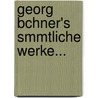 Georg Bchner's Smmtliche Werke... door Onbekend