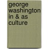 George Washington In & As Culture door Onbekend