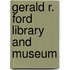 Gerald R. Ford Library And Museum