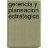 Gerencia y Planeacion Estrategica
