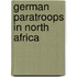 German Paratroops In North Africa
