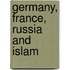 Germany, France, Russia And Islam