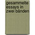 Gesammelte Essays in zwei Bänden
