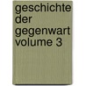 Geschichte Der Gegenwart Volume 3 door Eduard Arnd