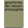 Geschichte Der Neuern Philosophie door Anonymous Anonymous