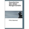 Geschichte Des Alten Morgenlandes by Fritz Hommel