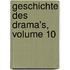 Geschichte Des Drama's, Volume 10