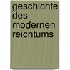 Geschichte Des Modernen Reichtums door Eduard Schmidt-Weissenfels