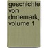 Geschichte Von Dnnemark, Volume 1