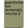 Geschichte Von Dnnemark, Volume 2 by Friedrich Christoph Dahlmann