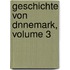 Geschichte Von Dnnemark, Volume 3