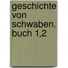 Geschichte Von Schwaben. Buch 1,2 door Johann Christian Von Pfister