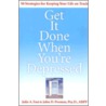 Get It Done When You're Depressed door Julie A. Fast