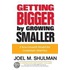Getting Bigger by Growing Smaller