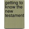 Getting To Know The New Testament door Stephen H. Travis