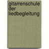 Gitarrenschule der Liedbegleitung by Wolfgang Fritzsche