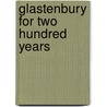 Glastenbury For Two Hundred Years door Alonzo Bowen Chapin