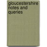 Gloucestershire Notes and Queries door Onbekend