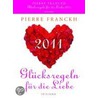 Glücksregeln für die Liebe 2011 door Pierre Franckh