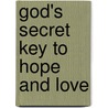 God's Secret Key to Hope and Love door Dick Reuben