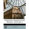 Goethes Smmtliche Werke, Volume 1 door Onbekend
