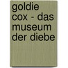 Goldie Cox - Das Museum der Diebe by Lian Tanner