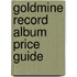 Goldmine Record Album Price Guide