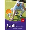Golf - Fokussieren auf den Schlag by Wolfgang Kuner