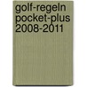 Golf-Regeln pocket-plus 2008-2011 by Jurgen Kanzler
