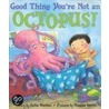Good Thing You're Not an Octopus! door Julie Markes