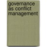 Governance As Conflict Management door I. William Zartman
