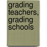 Grading Teachers, Grading Schools door Jason Millman