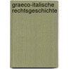 Graeco-Italische Rechtsgeschichte door Burkard Wilhelm Leist