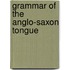 Grammar of the Anglo-Saxon Tongue