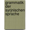 Grammatik Der Syrjnischen Sprache door Ferdinand Johann Wiedemann
