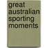 Great Australian Sporting Moments