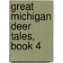 Great Michigan Deer Tales, Book 4