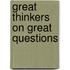 Great Thinkers On Great Questions