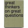 Great Thinkers On Great Questions by Roy Abraham Varghese